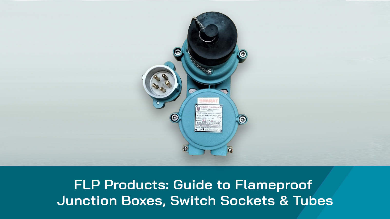FLP Products: Guide to Flameproof Junction Boxes, Switch Sockets & Tubes