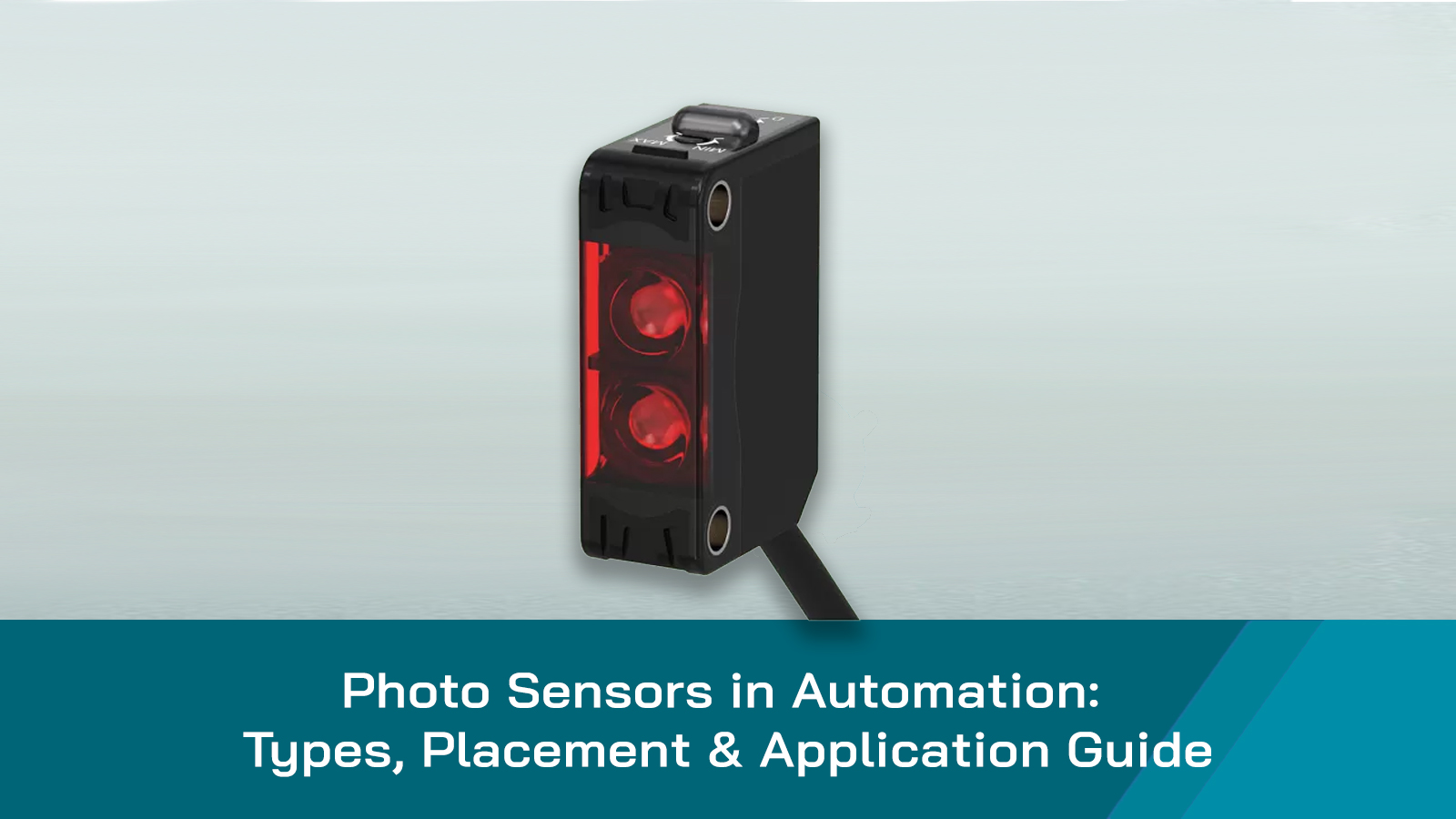 Type Photo Sensor What is Photo Sensors in Automation? Types, Application & Guide